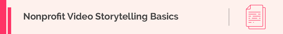 Video storytelling is an important marketing and communication tool for nonprofits. 